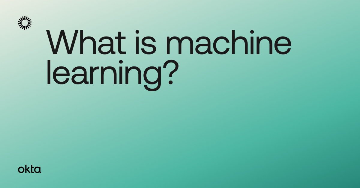 what-is-machine-learning-okta-uk